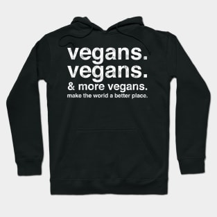 Vegans Vegans & More Vegans Hoodie